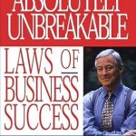 Unlock Your Potential: A Comprehensive Review of The 100 Absolutely Unbreakable Laws of Business Success