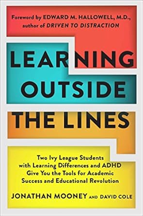 Transformative Insights: A Review of ‘Learning Outside The Lines: Two Ivy League Students With Learning Disabilities And ADHD Give You The Tools For Success’