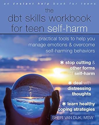 Unlock Your Path to Healing: A Comprehensive Review of The DBT Skills Workbook for Teen Self-Harm – Practical Tools to Help You Manage Emotions and Overcome Self-Harming Behaviors