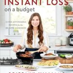 Discover Deliciously Affordable Healthy Eating: A Review of Instant Loss On a Budget: Super-Affordable Recipes for the Health-Conscious Cook