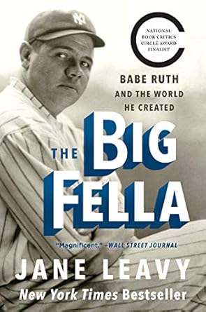 Unveiling the Legend: A Must-Read Review of The Big Fella: Babe Ruth and the World He Created