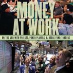 An Eye-Opening Exploration of Financial Minds: Money at Work: On the Job with Priests, Poker Players and Hedge Fund Traders