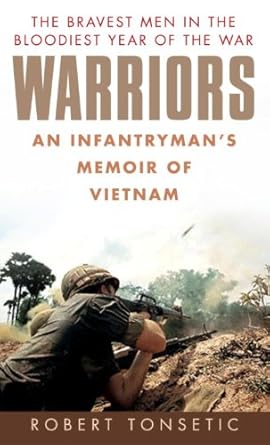 Unforgettable Insights Await: Warriors: An Infantryman’s Memoir of Vietnam – A Deep Dive into the Harsh Realities of War