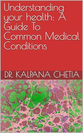 Discover the Secrets to Better Health: A Comprehensive Review of ‘Understanding Your Health: A Guide To Common Medical Conditions’
