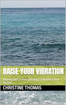 Transform Your Life: A Comprehensive Review of ‘Raise Your Vibration: Aligning with Universal Energy to Manifest Your Desires’