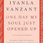 Transform Your Life: A Deep Dive into ‘One Day My Soul Just Opened Up: 40 Days And 40 Nights Toward Spiritual Strength And Personal Growth’ – A Comprehensive Review