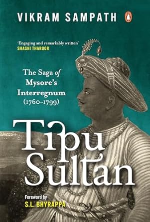 An Unforgettable Journey Through History: Tipu Sultan: The Saga of Mysore’s Interregnum (1760–1799) – A Must-Read for History Enthusiasts!