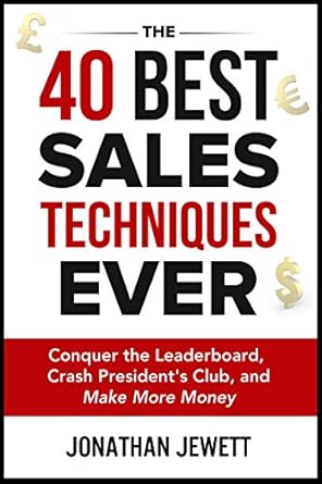 Unlock Your Sales Potential: A Comprehensive Review of The 40 Best Sales Techniques Ever: Conquer the Leaderboard, Crash President’s Club, and Make More Money from Amazon