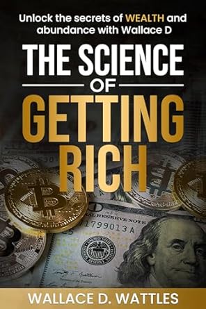 Discover the Timeless Principles of Prosperity: A Comprehensive Review of The Science of Getting Rich (Annotated): Unlock the Secrets of Wealth and Abundance with Wallace D. Wattles