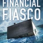 Must-Read Review: Financial Fiasco: How America’s Infatuation With Homeownership and Easy Money Created the Financial Crisis