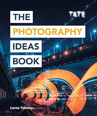 Unlock Your Creativity with Our In-Depth Review of Tate: The Photography Ideas Book: Inspiration and Tips Taken from Over 80 Photos (The Art Ideas Books Book 10)