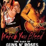 Unveiling the Untold Stories: A Must-Read Review of Watch You Bleed: The Saga of Guns N’ Roses