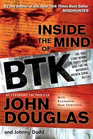 Unveiling the Chilling Truth: A Review of ‘Inside the Mind of BTK: The True Story Behind the Thirty-Year Hunt for the Notorious Wichita Serial Killer’