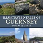 Discover the Magic of Guernsey: A Captivating Review of Illustrated Tales of Guernsey