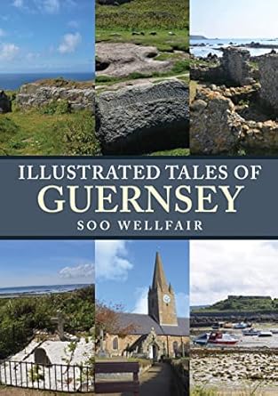 Discover the Magic of Guernsey: A Captivating Review of Illustrated Tales of Guernsey