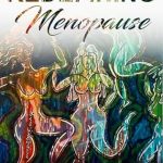 Discover Empowerment and Wellness: A Comprehensive Review of ‘Redefining Menopause: Finding Strength, Balance, and Joy in Your Next Chapter’