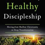Transform Your Faith Journey: A Comprehensive Review of Emotionally Healthy Discipleship: Moving from Shallow Christianity to Deep Transformation