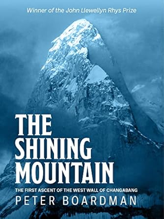 An Inspiring Tale of Adventure: The Shining Mountain: The First Ascent of the West Wall of Changabang