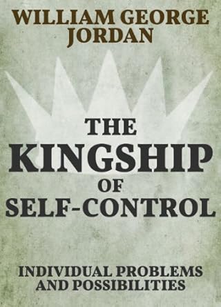Unlocking Personal Growth: A Comprehensive Review of The Kingship of Self-Control: Individual Problems and Possibilities