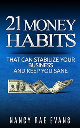 Essential Insights: 21 Money Habits That Can Stabilize Your Business and Keep You Sane – A Must-Read Guidebook from Amazon