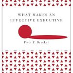 Unlocking Leadership Potential: A Comprehensive Review of What Makes an Effective Executive (Harvard Business Review Classics)