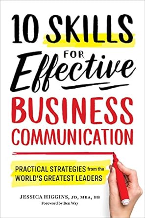 Unlock Your Communication Potential: A Review of ’10 Skills for Effective Business Communication: Practical Strategies from the World’s Greatest Leaders’