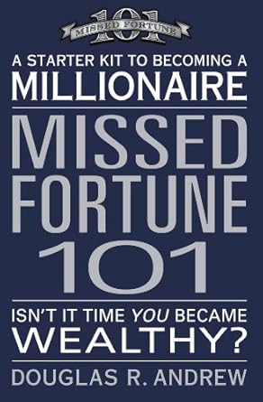 Unlock Your Wealth Potential: A Comprehensive Review of Missed Fortune 101: A Starter Kit to Becoming a Millionaire