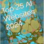 Discover the Future: A Comprehensive Review of ‘Top 25 AI Websites as of 2024’ – Your Ultimate Guide to AI Resources Discover the Future: A Comprehensive Review of ‘Top 25 AI Websites as of 2024’ – Your Ultimate Guide to AI Resources