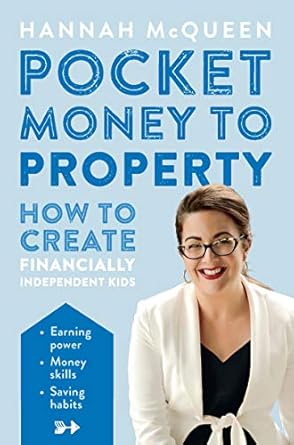 Transform Your Child’s Financial Future: A Comprehensive Review of ‘Pocket Money to Property: How to Create Financially Independent Kids’