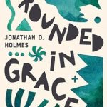 Discover the Power of Faith: A Review of Grounded in Grace: Helping Kids Build Their Identity in Christ