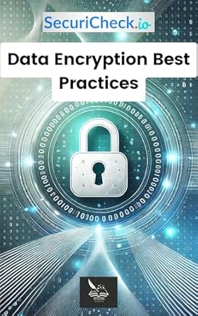 Unlocking Cyber Security: An In-Depth Review of SecuriCheck.io | Data Encryption Best Practices (Cyber Security and IT Risk Essentials: Policies, Checklists & Guides)