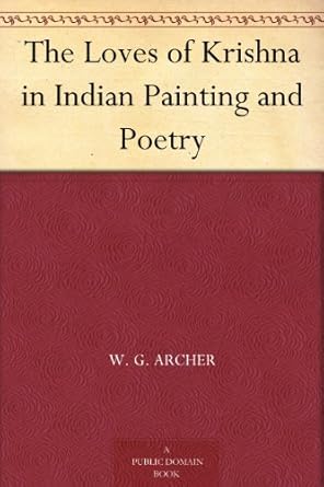Discover the Enchanting Beauty of ‘The Loves of Krishna in Indian Painting and Poetry’ – A Captivating Review of Artistic and Poetic Mastery