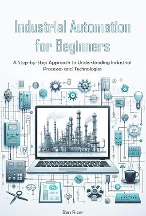 Unlock Your Potential with Our In-Depth Review of ‘Industrial Automation for Beginners: Industrial Automation for Beginners’ – The Ultimate Guide for Aspiring Automation Professionals!