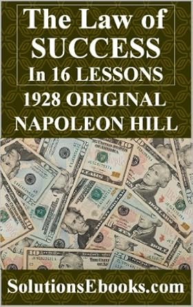 Transform Your Life: An In-Depth Review of The Law of Success In 16 Lessons (Annotated): Original Unedited 1928 Edition