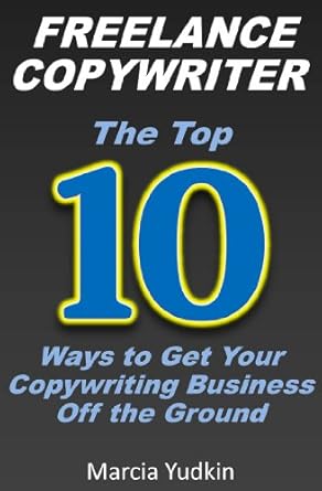Unlock Your Copywriting Potential: A Comprehensive Review of ‘Freelance Copywriter: Top 10 Ways to Get Your Copywriting Business Off the Ground’