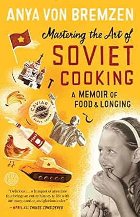 Discover Culinary Nostalgia: A Heartfelt Review of Mastering the Art of Soviet Cooking: A Memoir of Food and Longing