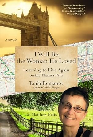 Discover the Inspiring Journey in ‘I Will Be the Woman He Loved: Learning to Live Again on the Thames Path’ – A Must-Read Memoir!