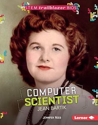 Discover the Pioneering Legacy of Women in Tech: A Review of *Computer Scientist Jean Bartik (STEM Trailblazer Bios)*