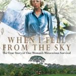 An Inspiring Tale of Resilience: When I Fell From the Sky: The True Story of One Woman’s Miraculous Survival from Amazon
