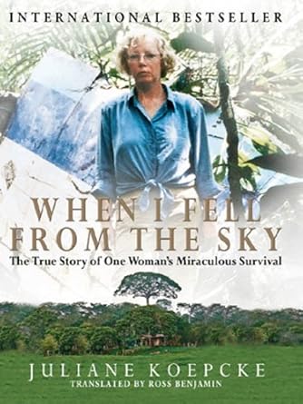 An Inspiring Tale of Resilience: When I Fell From the Sky: The True Story of One Woman’s Miraculous Survival from Amazon