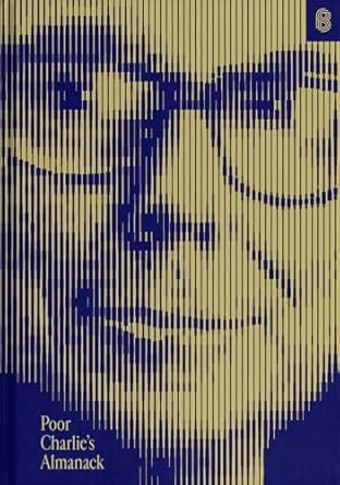 Transform Your Mindset: A Comprehensive Review of Poor Charlie’s Almanack: The Essential Wit and Wisdom of Charles T. Munger