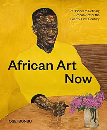 Discover the Future of Creativity: A Review of African Art Now: 50 Pioneers Defining African Art for the Twenty-First Century