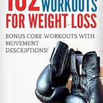 Discover the Ultimate Guide to Fitness: 102 Kickboxing Workouts for Weight Loss – Lose Weight and Build Strength with These Dynamic Workouts!