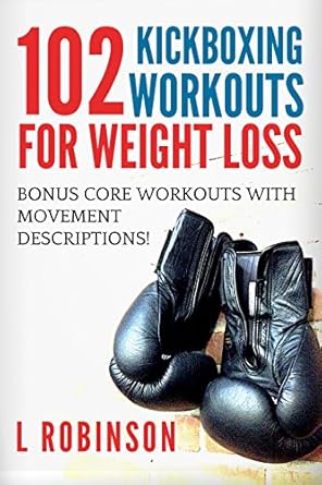 Discover the Ultimate Guide to Fitness: 102 Kickboxing Workouts for Weight Loss – Lose Weight and Build Strength with These Dynamic Workouts!