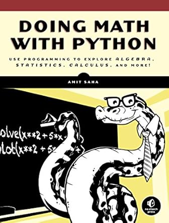 Unlock the Power of Mathematics: A Comprehensive Review of ‘Doing Math with Python: Use Programming to Explore Algebra, Statistics, Calculus, and More!’