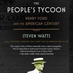 Discover the Revolutionary Impact of ‘The People’s Tycoon: Henry Ford and the American Century’ – A Must-Read Review
