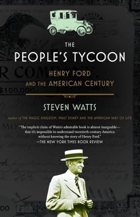 Discover the Revolutionary Impact of ‘The People’s Tycoon: Henry Ford and the American Century’ – A Must-Read Review