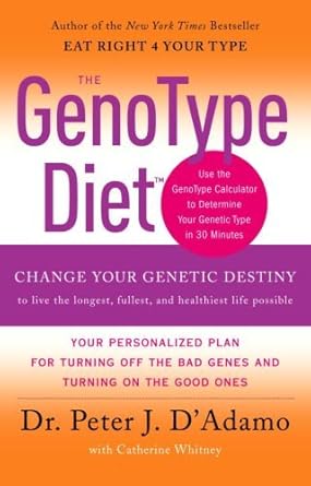 Unlock Your Health Potential: A Comprehensive Review of The GenoType Diet: Change Your Genetic Destiny to Live the Longest, Fullest, and Healthiest Life Possible