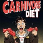 Discover the Benefits: A Comprehensive Review of ‘The Carnivore Diet: A Comprehensive Beginner’s Guide for Getting Started and Staying on Track With a Meat-Based Diet’