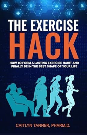 Transform Your Fitness Journey: A Comprehensive Review of The Exercise Hack: How to Form a Lasting Exercise Habit and Finally Be in the Best Shape of Your Life